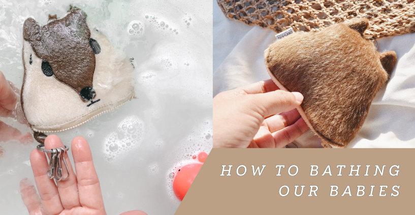 HOW TO WASH OUR BABY HOW TO WASH OUR BABY