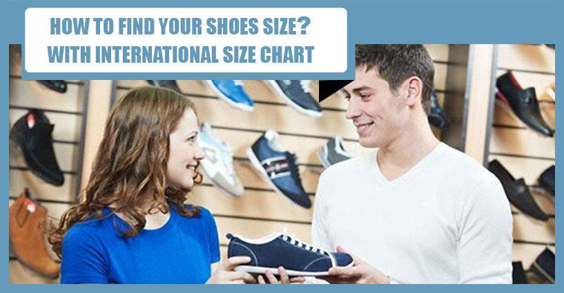 International Size Chart တွေကို ကြည့်ပြီး သင့်ရဲ့ ဖိနပ်ဆိုဒ်အမှန်ကို ဘယ်လိုရှာကြမလဲ? International Size Chart တွေကို ကြည့်ပြီး သင့်ရဲ့ ဖိနပ်ဆိုဒ်အမှန်ကို ဘယ်လိုရှာကြမလဲ?