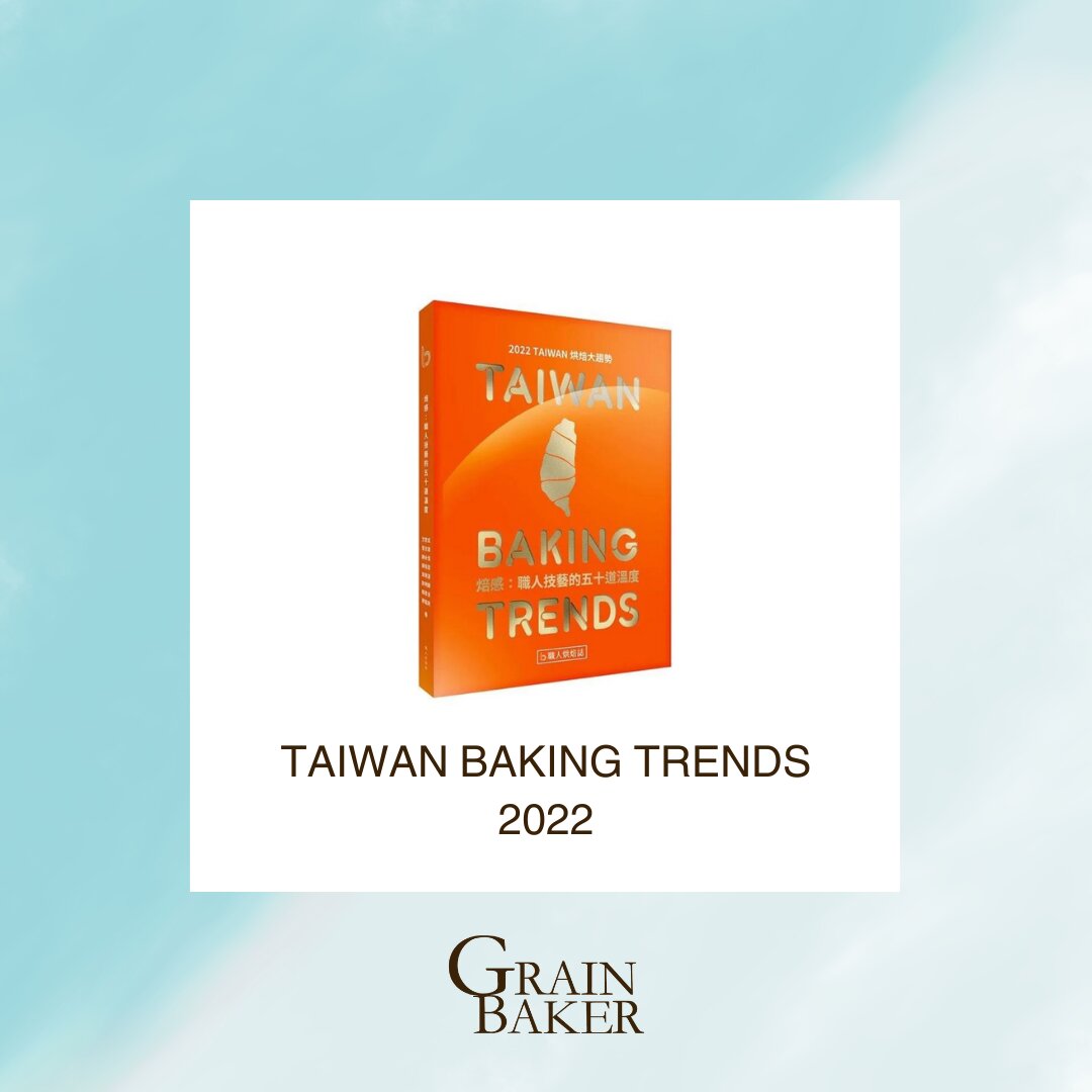 TAIWAN BAKING TRENDS 2022 Grain Baker's Kitchen